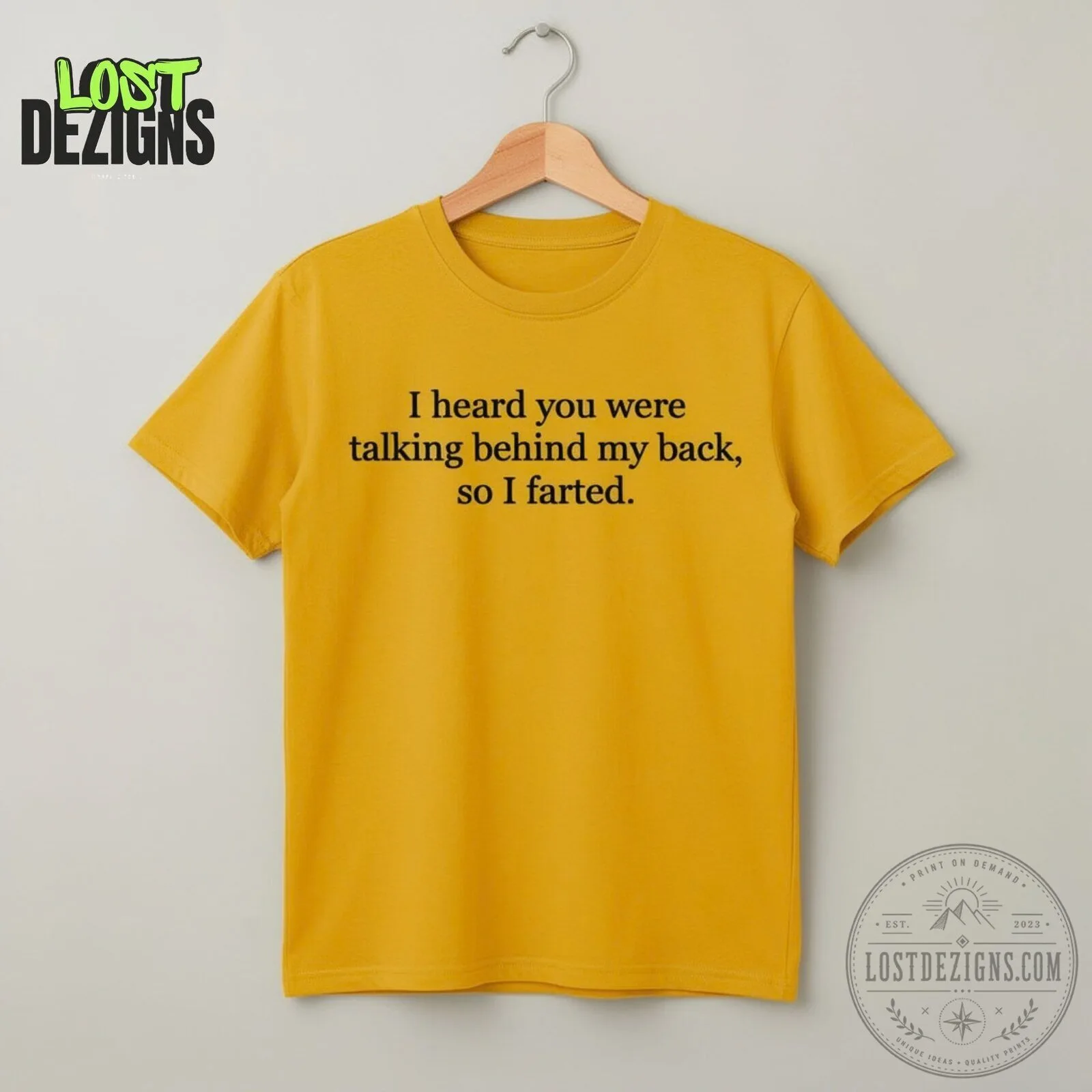 I Heard You Were Talking Behind My Back So I Farted Funny Quote Yellow T-Shirt 5 I Heard You Were Talking Behind My Back So I Farted Funny Quote Yellow T-Shirt