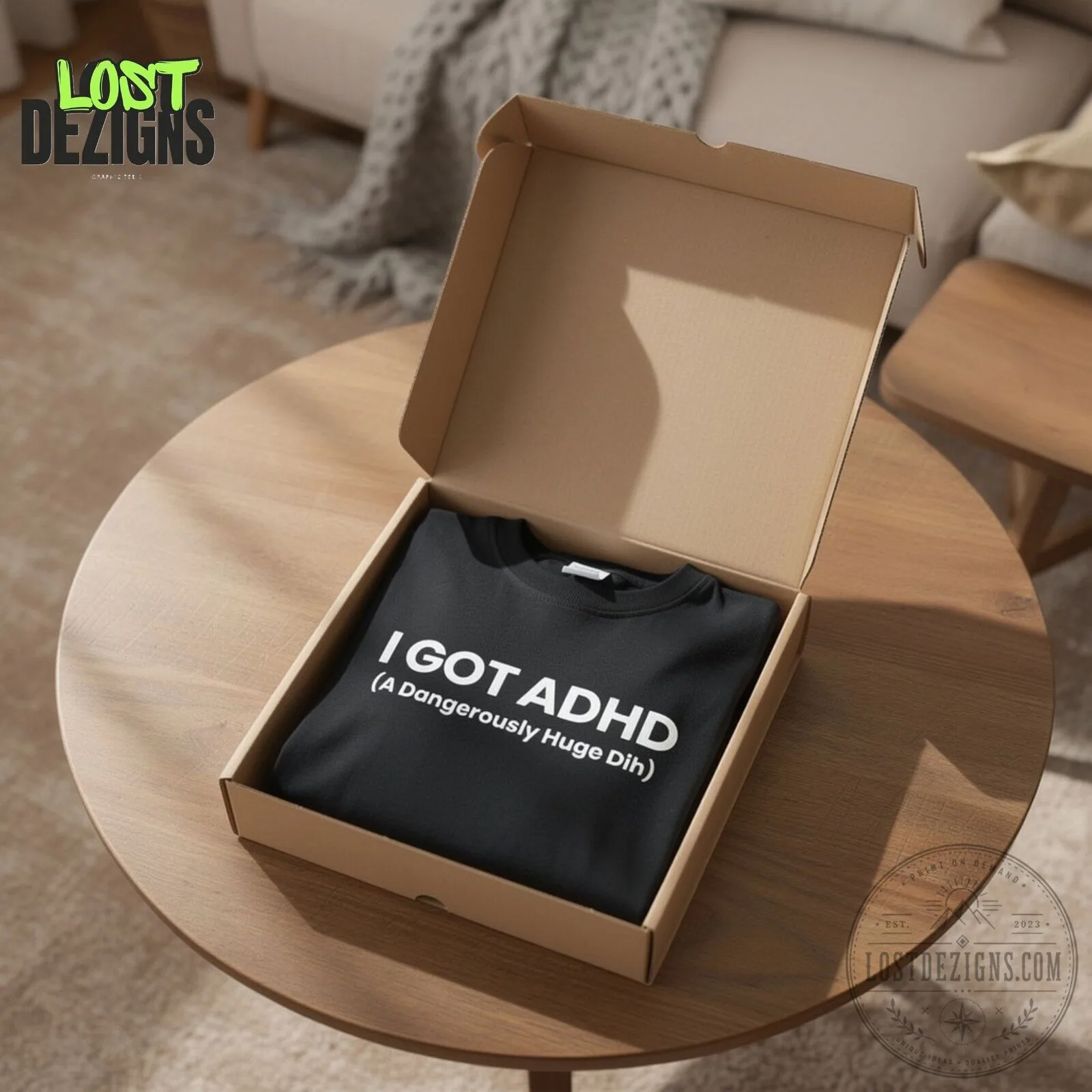 I Got ADHD A Dangerously Huge Dih Funny Quote Black T-Shirt 6 I Got ADHD A Dangerously Huge Dih Funny Quote Black T-Shirt