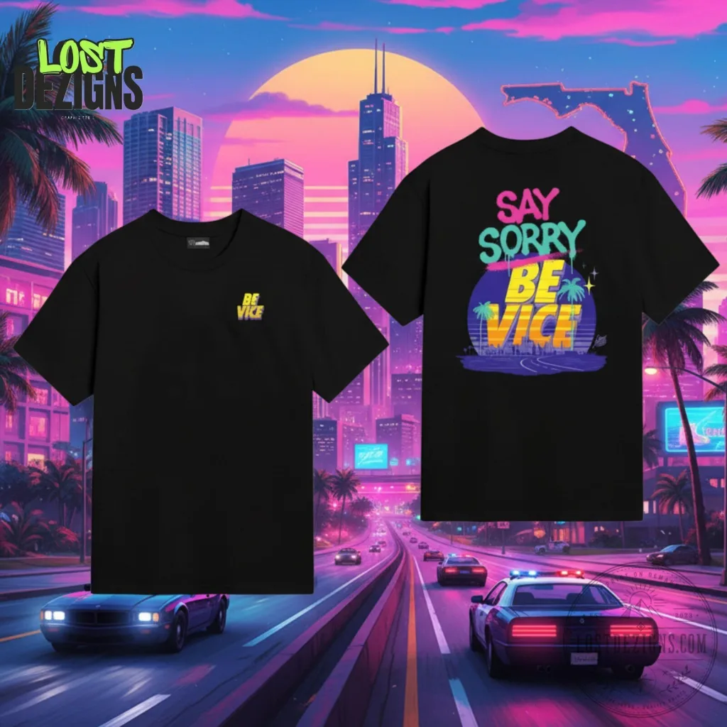 Grand Theft Auto VI GTA 6 Say Sorry Be Vice Two Side Graphic T-Shirt Grand Theft Auto VI GTA 6 Say Sorry Be Vice Two Side Graphic T-Shirt